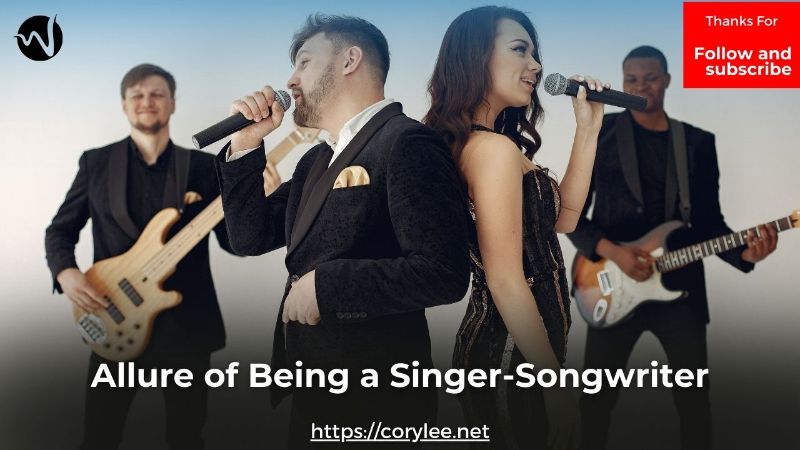 Allure of Being a Singer-Songwriter
