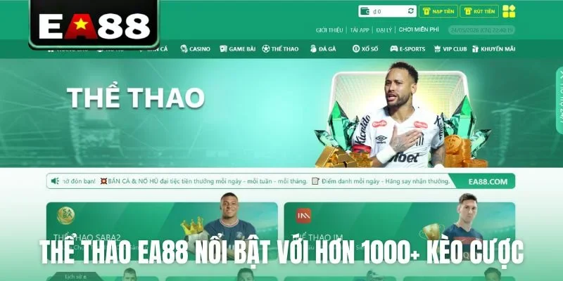 Thể thao EA88 nổi bật với hơn 1000+ kèo cược
